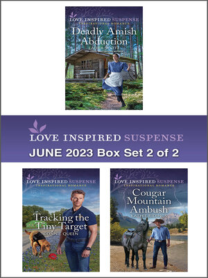 cover image of Love Inspired Suspense June 2023--Box Set 2 of 2/Deadly Amish Abduction/Tracking the Tiny Target/Cougar Mountain Ambush